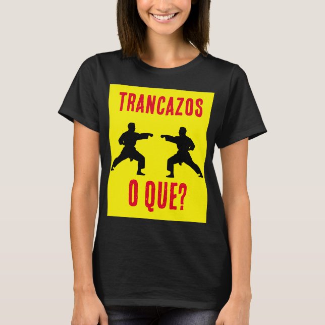 Trancazos o que? T-Shirt (Vorderseite)