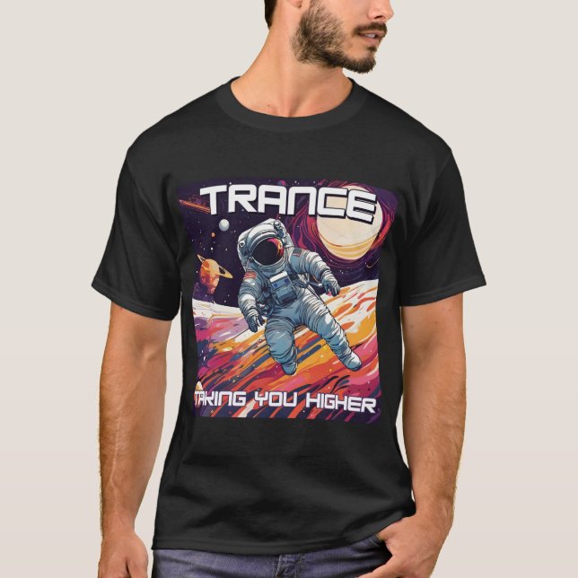 Trance Music - Höheres Astronautendesign T-Shirt (Vorderseite)