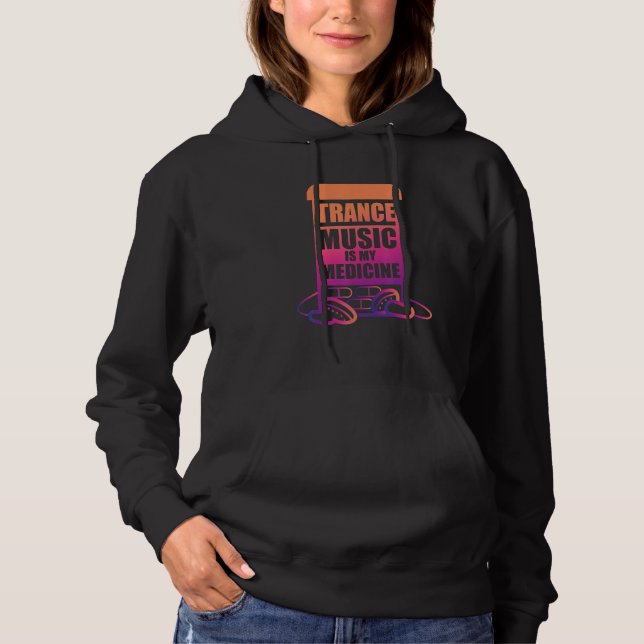 Trance Music is my Medicine for Trance Fans Hoodie (Vorderseite)