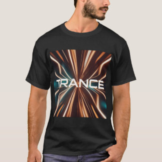 TRANCE - Trance Musik - Festival - EDM - RAVE T-Shirt