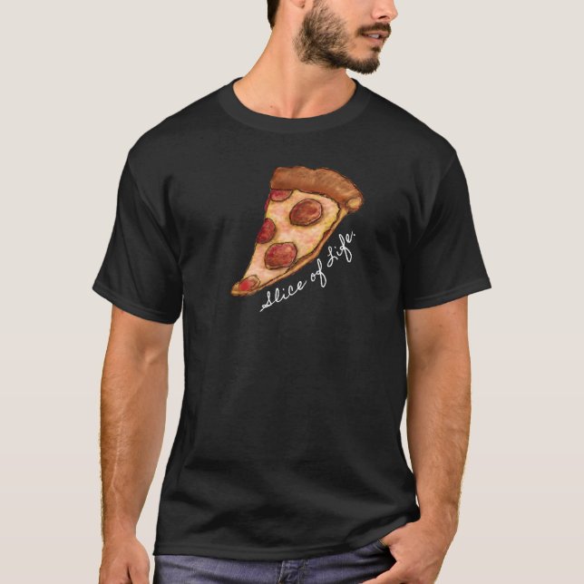 Tranche de la vie. T-shirt de pizza (Devant)
