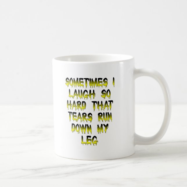 Träne meinen leg Funny Mug runter Kaffeetasse (Rechts)