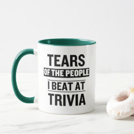 Tränen der Leute, die ich bei Trivia besiegt habe Tasse