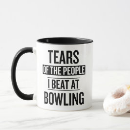 Tränen der Leute, die ich beim Bowling besiegt hab Tasse