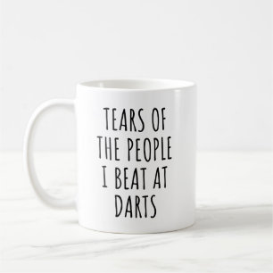 Tränen der Leute, die ich beim Dart besiegt habe,  Kaffeetasse