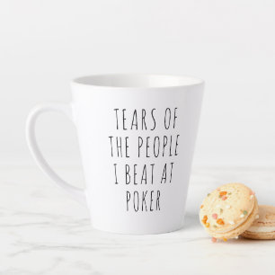 Tränen der Leute, die ich beim Poker besiegt habe  Milchtasse