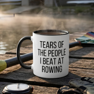 Tränen der Leute, die ich beim Rudern besiegt habe Tasse