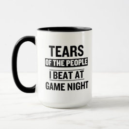 Tränen der Leute, die ich beim Spielabend besiegt  Tasse