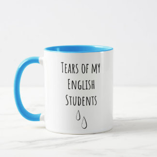 Tränen meiner Englisch-Schüler - Witziger Lehrer Tasse
