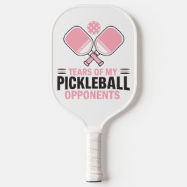 Tränen meiner Gegner im Pickleball - Funny Pickleball Schläger
