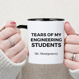 Tränen meiner Ingenieurstudenten Funny Teacher Tasse