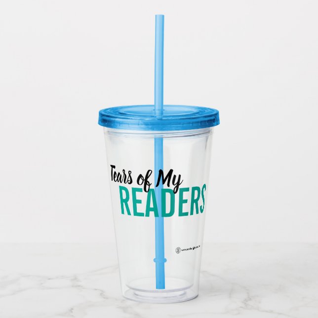 Tränen meiner Leser Cup mit Lid Acryltrinkbecher (Vorderseite)
