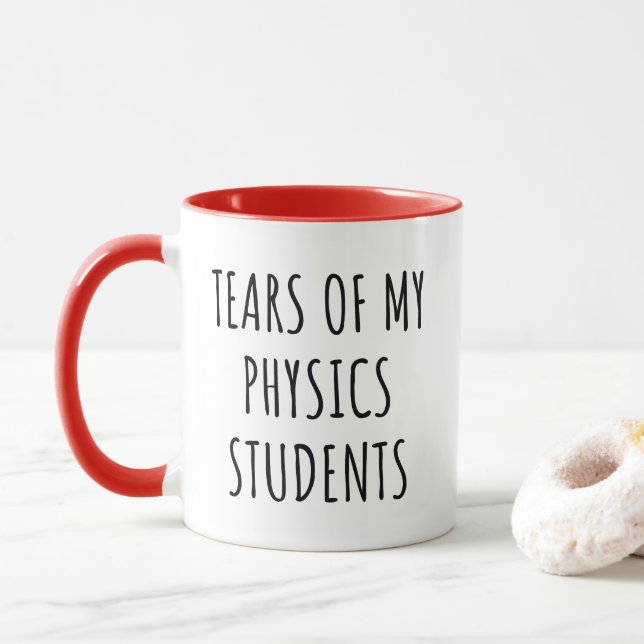 Tränen meiner Physikstudenten Witzelehrer Tasse (Mit Donut)