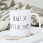 Tränen meiner Schüler Funny Gift Teacher Teaching Kaffeetasse<br><div class="desc">This design was created though digital art. It may be personalized in the area provide or customizing by choosing the click to customize further option and changing the name, initials or words. You may also change the text color and style or delete the text for an image only design. Kontakt...</div>