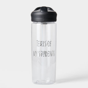 Tränen meiner Schüler Funny Gift Teacher Teaching Trinkflasche