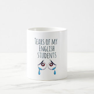Tränen meiner Schüler | Lustiges Geschenk für Lehr Kaffeetasse