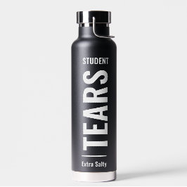 Tränen meiner Schüler Sarcastic Funny Sassy Lehrer Trinkflasche