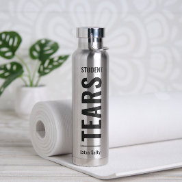 Tränen meiner Schüler Sarcastic Funny Sassy Lehrer Trinkflasche