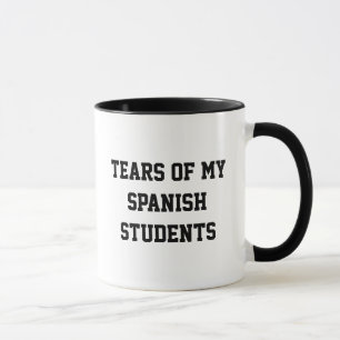Tränen meiner spanischen Schüler lustige Spanischl Tasse