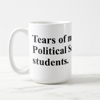 Tränen meiner Studenten der Politischen Wissenscha Kaffeetasse