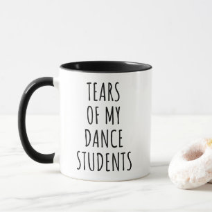 Tränen meiner Tanzschüler Lustiger Tanzlehrer Kaff Tasse