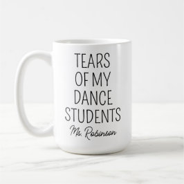 Tränen meiner Tanzschüler, lustiger Tanzlehrer Kaffeetasse