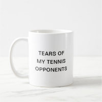 Tränen meiner Tennis-Gegner Typografie Kaffeezuber
