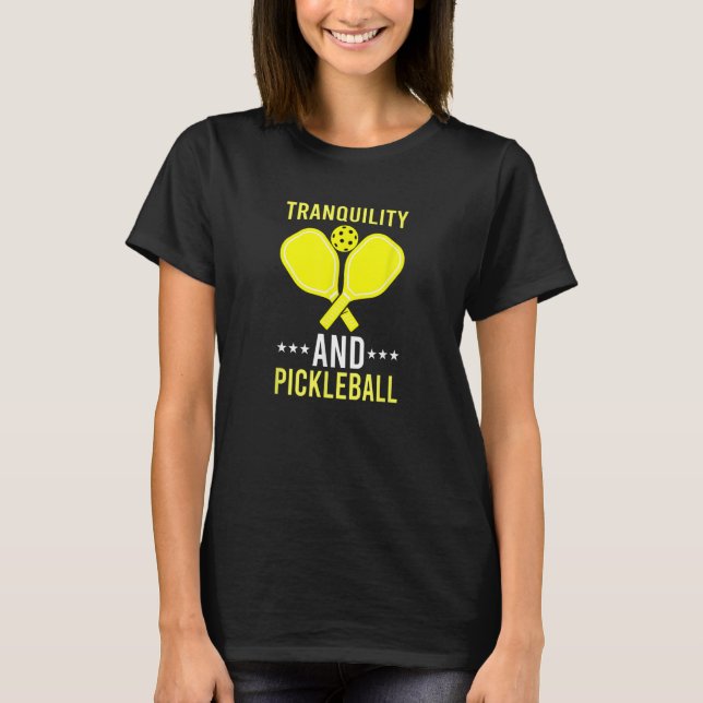Tranquility and Pickleball  Fun    Dink T-Shirt (Vorderseite)