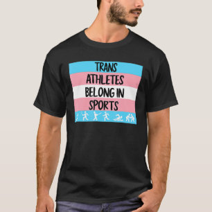 Trans Athleten gehören zum Sport Transgender T-Shirt