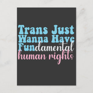 Trans Just Wanna hat grundlegende Menschenrechte Postkarte