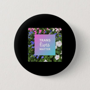 Trans Lives Floral Typografie Button