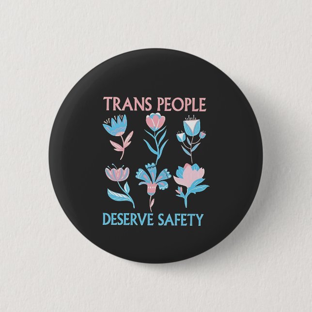 Trans People verdienen den Preis für Sicherheit Mo Button (Vorderseite)