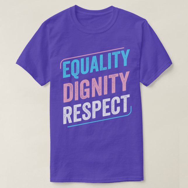 Trans Pride Equality Dignity Respect Transgender L T-Shirt (Design vorne)