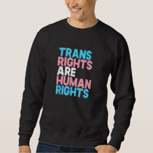 Trans Recht sind Menschenrechte Transgender Lgbtq Sweatshirt