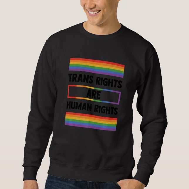 Trans Rights Are Human Rights Gay Rainbow Lgbtq Qu Sweatshirt (Vorderseite)