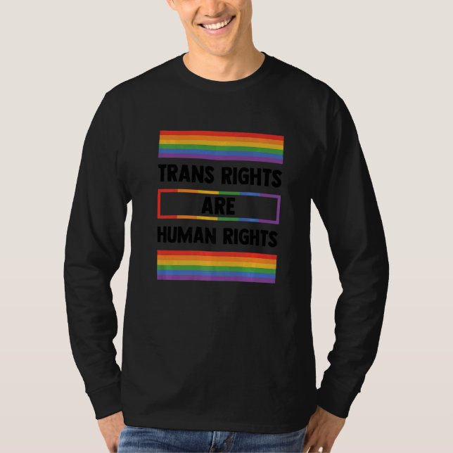 Trans Rights Are Human Rights Gay Rainbow Lgbtq Qu T-Shirt (Vorderseite)