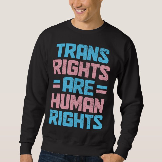 Trans Rights Are Human Rights Transgender Pride Fl Sweatshirt (Vorderseite)