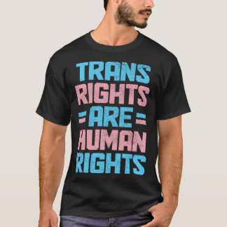 Trans Rights Are Human Rights Transgender Pride Fl T-Shirt