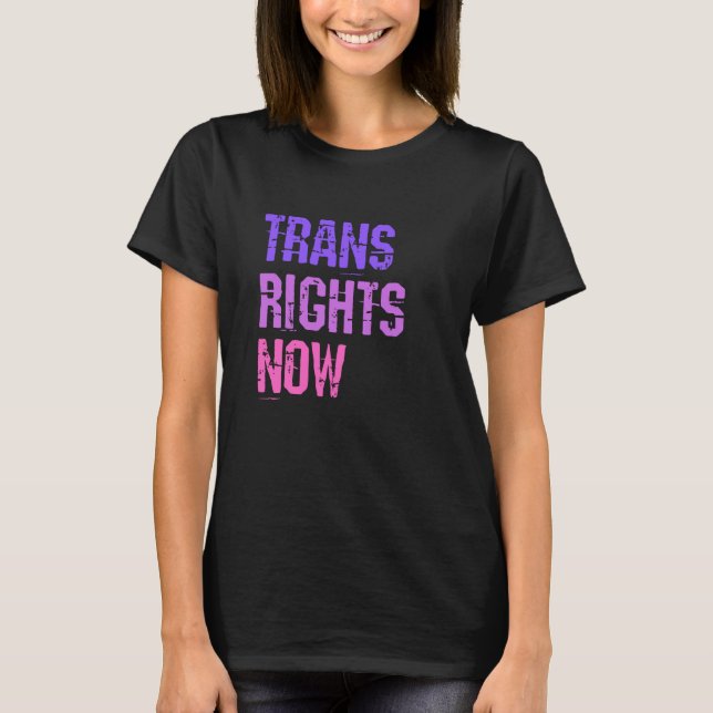 Trans Rights Now Human Rights LGBTQ Transgender Fl T-Shirt (Vorderseite)