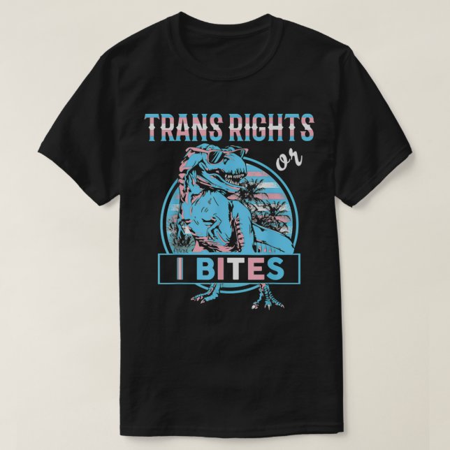 Trans Rights Transgender Pride oder I Bites TRe  T-Shirt (Design vorne)