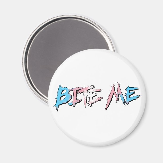 Trans Stolz Beiß mich Magnet (Vorderseite/Rückseite)