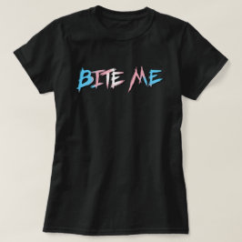 Trans Stolz Beiß mich T-Shirt