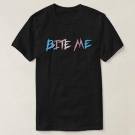 Trans Stolz Beiß mich T-Shirt