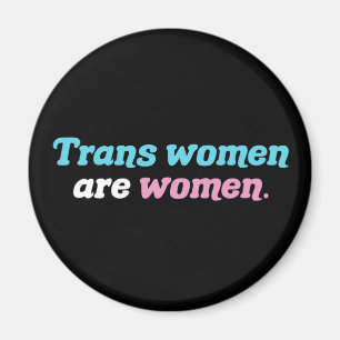 Trans Women sind Frauen Magnet