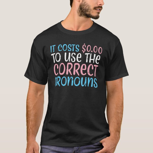 Transgender Cost Correct Pronoun Trans Pride Trans T-Shirt (Vorderseite)