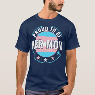 Transgender LGBT Stolz, ihre Mutter zu sein Trans  T-Shirt