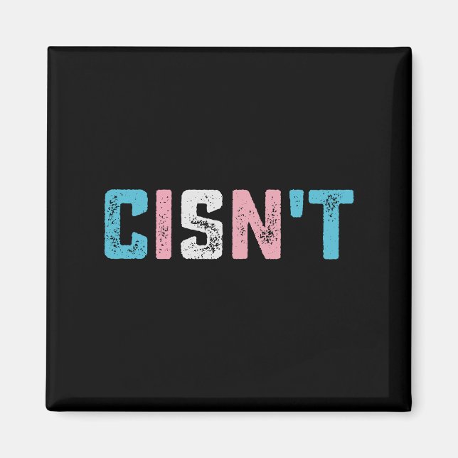 Transgender Pride Cis't LGBTQ Trans Flag Funny Magnet (Vorne)