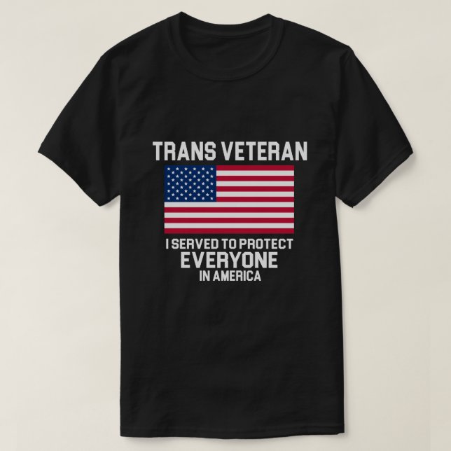 TRANSGENDER-VETERAN, DEN ICH DIENTE, JEDER ZU T-Shirt (Design vorne)