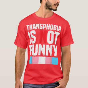 Transphobia ist kein lustiger Transgender-LGBTQ-St T-Shirt