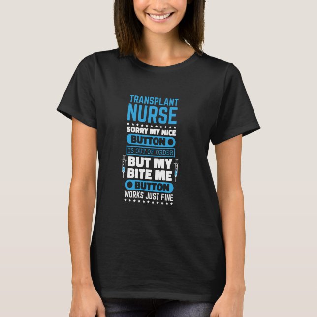 Transplantat Nurse Bite Me Button Works Transplant T-Shirt (Vorderseite)